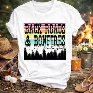 Back Roads And Bonfires Graphic Tee Custom Style T-Shirt Trendy Top